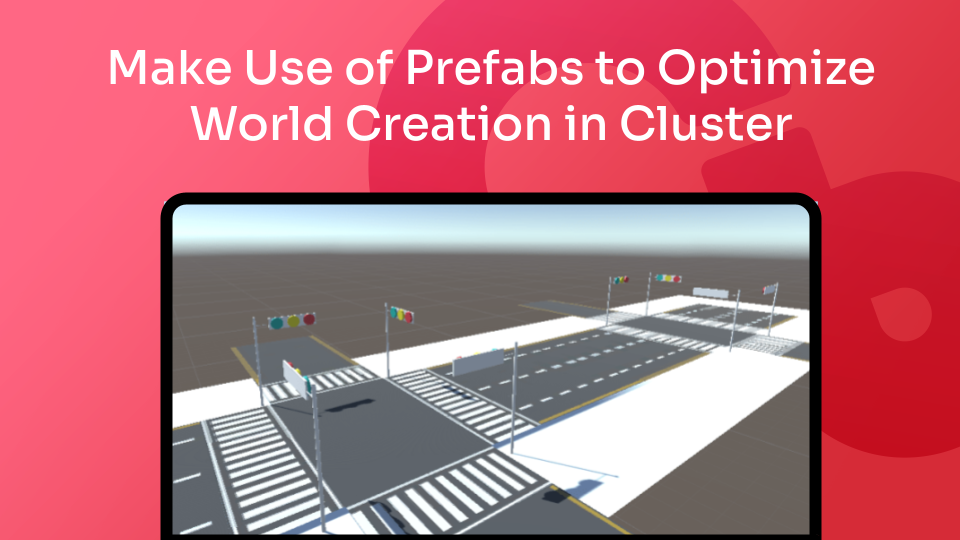 Make Use of Prefabs to Optimize World Creation in Cluster | by Cluster ...
