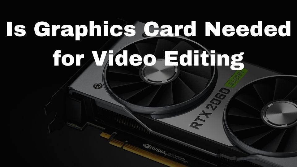 Is a 2GB Graphics Card Enough for Video Editing? by Edclips Jan