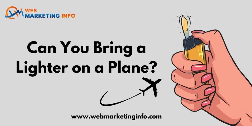 Can You Bring a Lighter on a Plane? Know About Different Airlines Norms ...