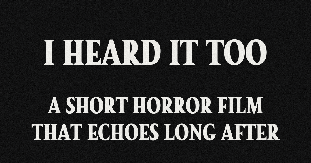 I Heard It Too: A Short Horror Film that Echoes Long After | by Jimmy  Blakemore | Readers Hope | Medium