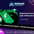 Robinhood accumulates $3B of Bitcoin in 3 months