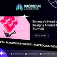 Binance’s Head of APAC Resigns Amidst Regulatory Turmoil