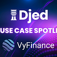 Djed’s New Use Case Spotlight: VyFinance