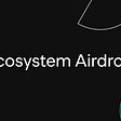 Ecosystem Airdrop