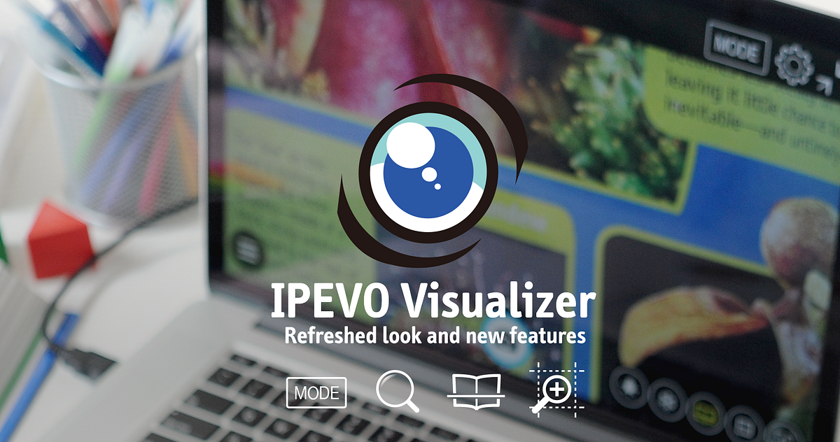 Check out the refreshed look and new features of IPEVO Visualizer