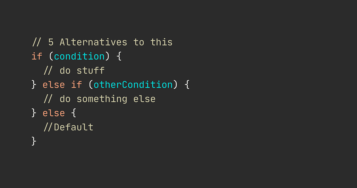 Different Ways to Replace If/Else Statements | The Startup