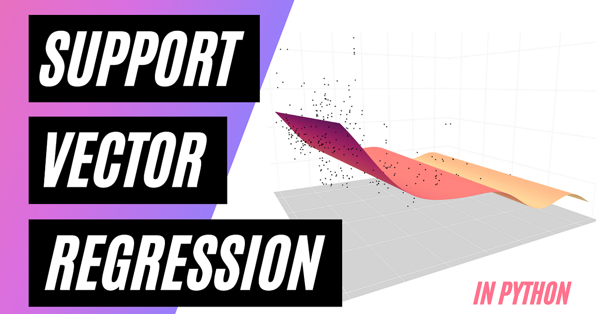 Support Vector Regression (SVR) — One of the Most Flexible Yet Robust ...