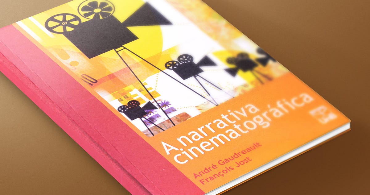 A Narrativa Cinematográfica. De André Gaudreault e François Jost | by
