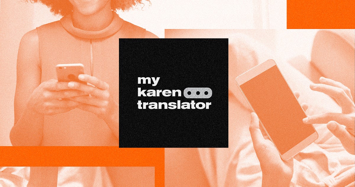 ‘My Karen Translator’ Responds to Racism So You Don’t Have To by Hope