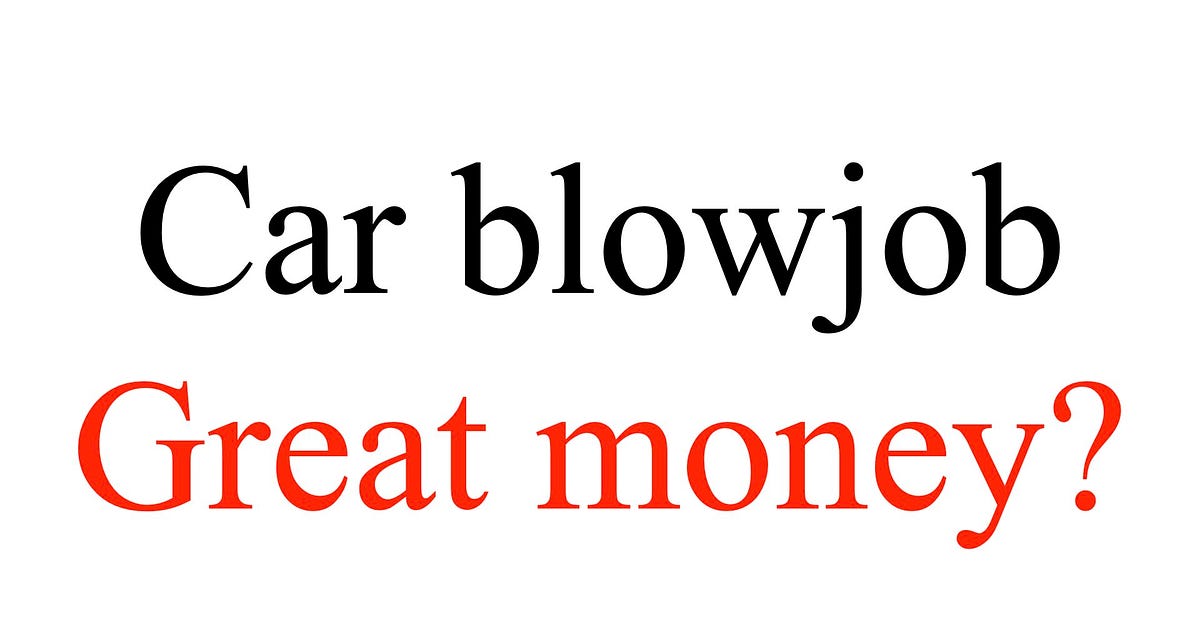 Do porn videos of blowjob in car make a good amount of money? | by
