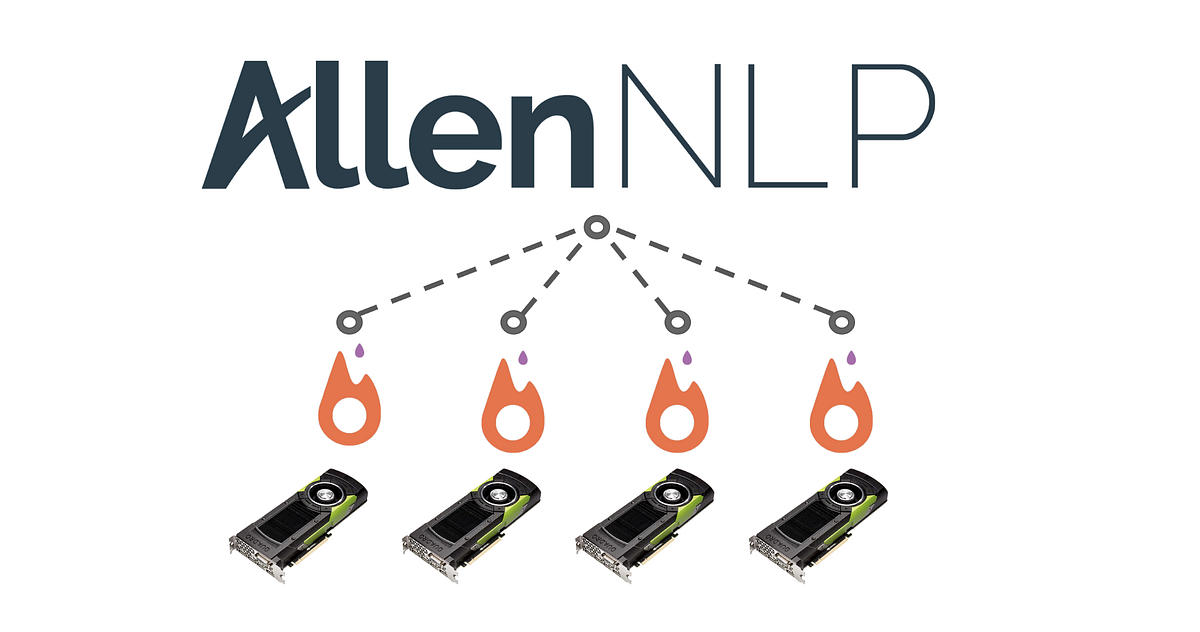 How To Train With Multiple Gpus In Allennlp From Ai2 Ai2 Blog How To Train With Multiple Gpus In Allennlp From Ai2 Ai2 Blog