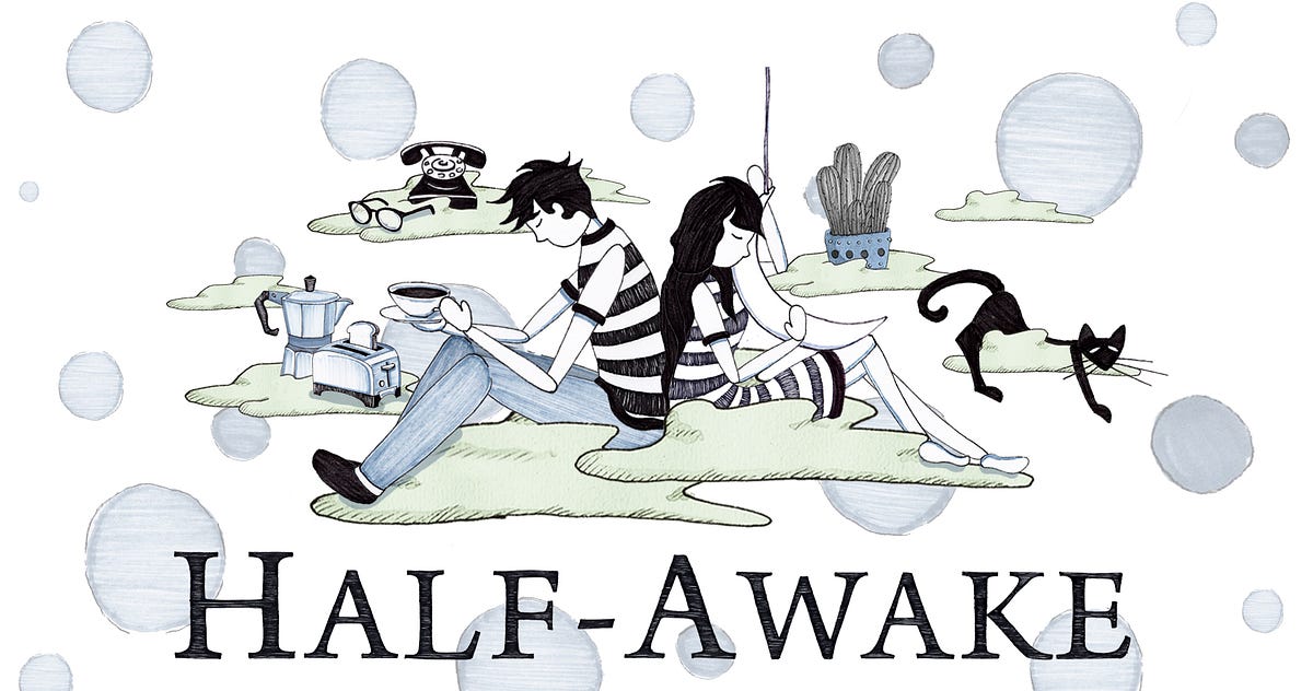 The Fog of Being Half-Awake. Read and listen to the final… | by