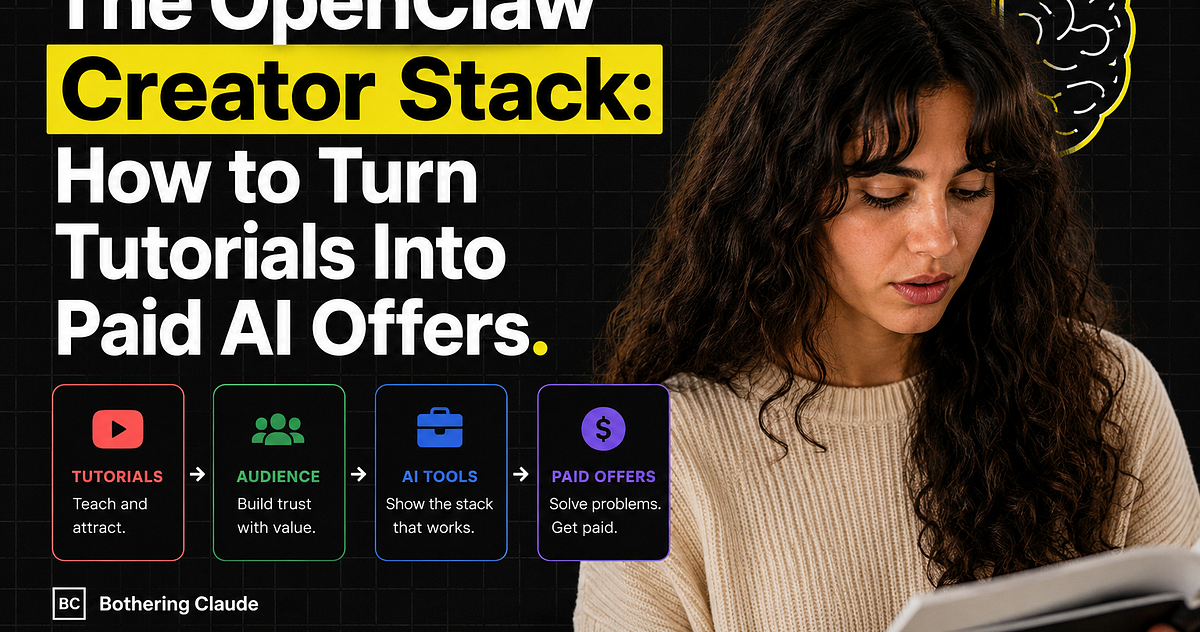 The OpenClaw Creator Stack: How to Turn Tutorials Into Paid AI Offers