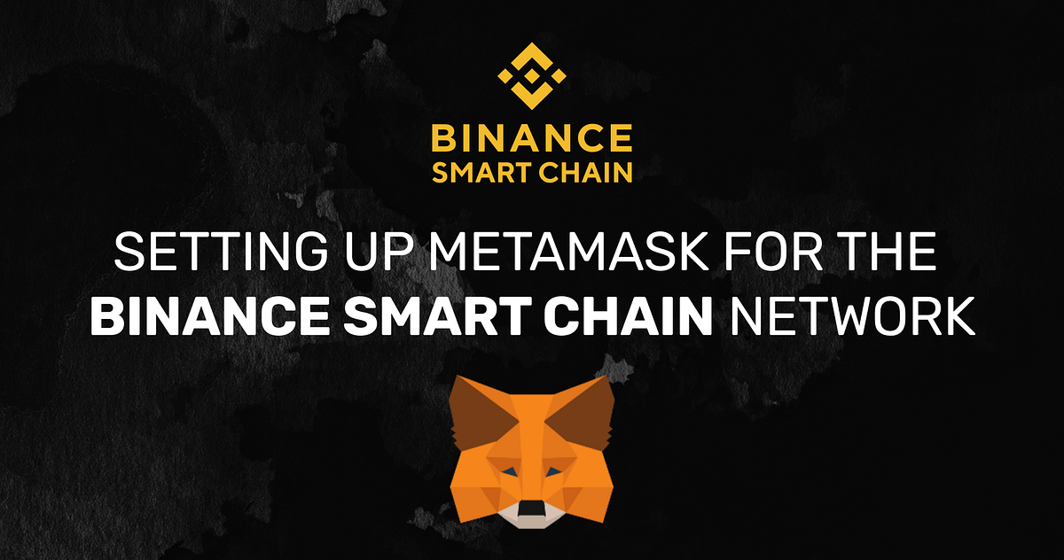 Setting up MetaMask for Binance Smart Chain | by Zoran Spirkovski ...