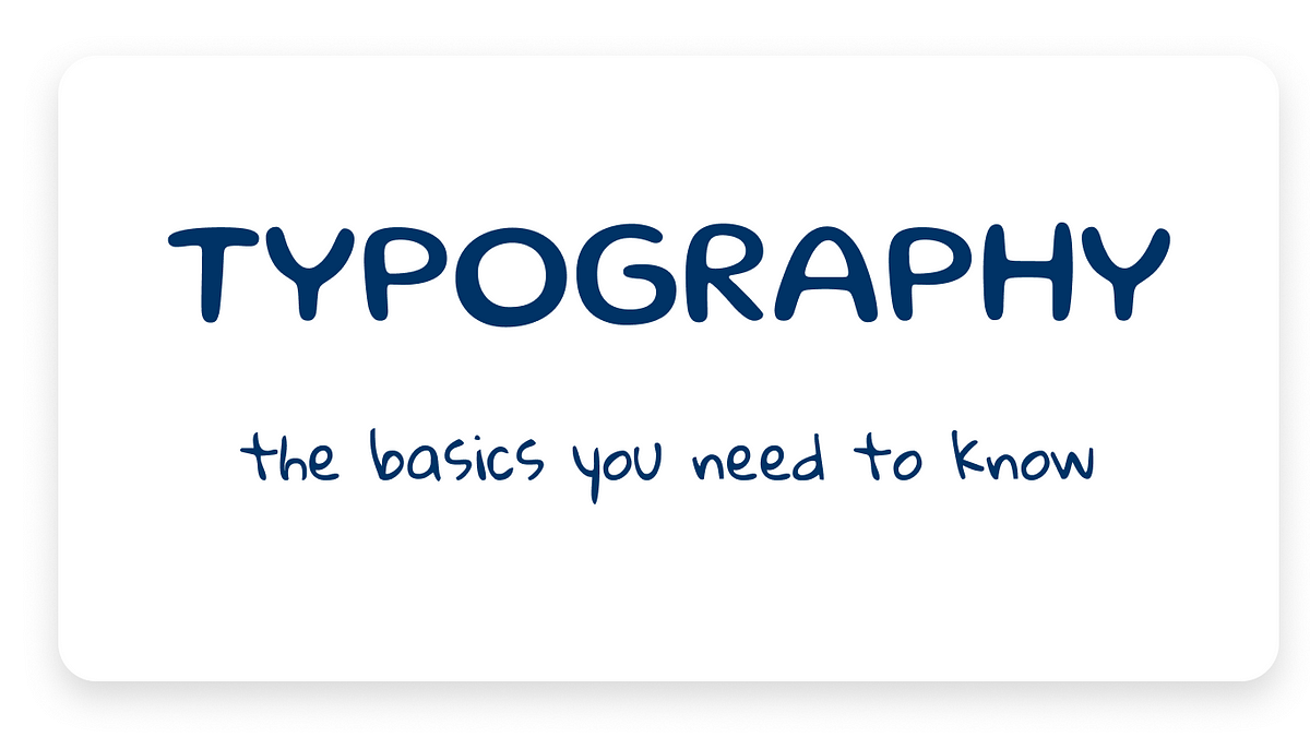 Typography: a complete guide to begin | by Tamila Zamotailo | UX Planet