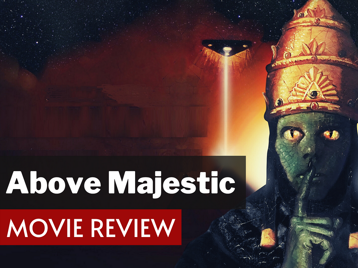 Above Majestic (2018) Review - Are You Kidding Me? | Medium