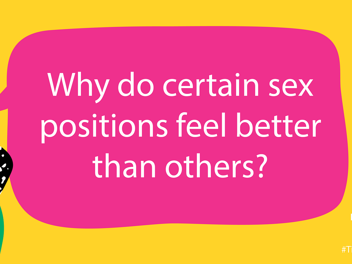 Why do certain sex positions feel better than others?” by Tia Thats What T Said Medium image
