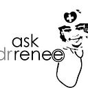 Ask Dr. Renee™