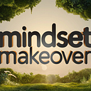 Mindset Makeover