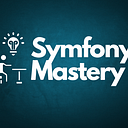 Symfony Mastery