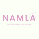 Namla - fast ethnography for real world impact
