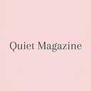 Quiet Magazine