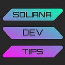 Solana Dev Tips