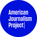 American Journalism Project