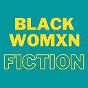 Black Womxn Fiction