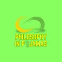 Philosophy in Pajamas