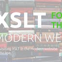 XSLT for the Modern Web