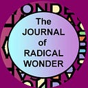 The Journal of Radical Wonder