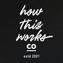 How This Works co