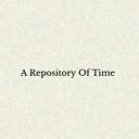 A Repository Of Time