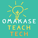 Omakase Teach Tech