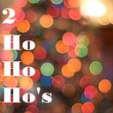 2 Ho Ho Ho’s