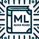 Machine Learning Quick Reads