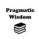 Pragmatic Wisdom