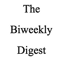 The Biweekly Digest