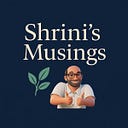 Shrini’s Musings