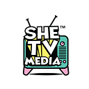 She TV Media™️