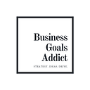 Business Goals Addict