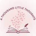 A Thousand Little Thoughts