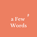 a Few Words