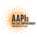 AAPIs for Civic Empowerment Education Fund