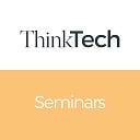 ThinkTech Seminars