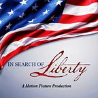 In Search of Liberty