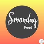 Smonday Feed