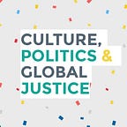 Culture, Politics and Global Justice