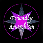 Friendly Anarchism